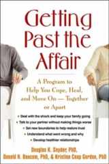 9781593853570-1593853572-Getting Past the Affair: A Program to Help You Cope, Heal, and Move On -- Together or Apart
