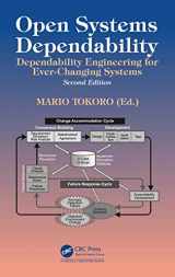 9781498736282-1498736289-Open Systems Dependability: Dependability Engineering for Ever-Changing Systems, Second Edition