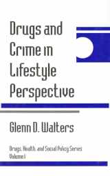 9780803956018-0803956010-Drugs and Crime in Lifestyle Perspective (Drugs, Health, and Social Policy)