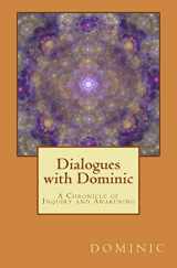 9781518886539-1518886531-Dialogues with Dominic: A Chronicle of Inquiry and Awakening