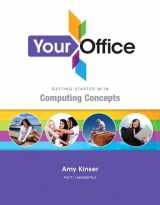 9780132625357-0132625350-Your Office: Getting Started with Computing Concepts