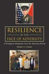 9781665553988-1665553987-Resilience in the Face of Adversity: A Portuguese Immigrant Lives the American Dream