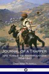 9781545359990-1545359997-Journal Of A Trapper: Nine Years in the Rocky Mountains 1834-1843