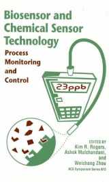 9780841233300-0841233306-Biosensor and Chemical Sensor Technology: Process Monitoring and Control (ACS Symposium Series)