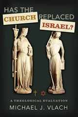 9780805449723-0805449728-Has the Church Replaced Israel?: A Theological Evaluation