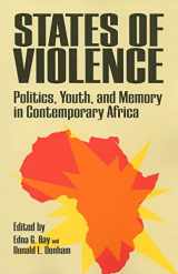 9780813925776-0813925770-States of Violence: Politics, Youth, and Memory in Contemporary Africa