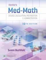 9781975200206-1975200209-Henke's Med-Math 10e: Dosage Calculation, Preparation & Administration