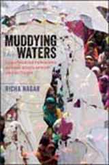 9780252080357-0252080351-Muddying the Waters: Coauthoring Feminisms across Scholarship and Activism (Dissident Feminisms)
