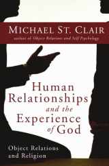 9781592448661-1592448666-Human Relationships and the Experience of God: Object Relations and Religion