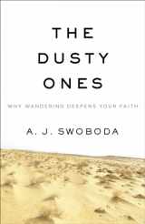 9780801016974-0801016975-The Dusty Ones: Why Wandering Deepens Your Faith