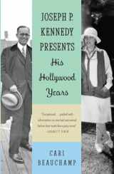 9780307475220-0307475220-Joseph P. Kennedy Presents: His Hollywood Years