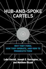 9780262046206-0262046202-Hub-and-Spoke Cartels: Why They Form, How They Operate, and How to Prosecute Them