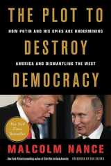 9780316484817-0316484814-The Plot to Destroy Democracy: How Putin and His Spies Are Undermining America and Dismantling the West