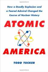 9781416544333-141654433X-Atomic America: How a Deadly Explosion and a Feared Admiral Changed the Course of Nuclear History
