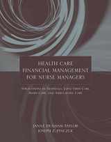 9780763734756-0763734756-Health Care Financial Management for Nurse Managers: Applications in Hospitals, Long-Term Care, Home Care, and Ambulatory Care: Applications in ... Care, Home Care, and Ambulatory Care