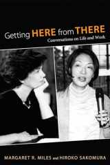 9781610970532-1610970535-Getting Here from There: Conversations on Life and Work