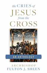9781622826209-1622826205-The Cries of Jesus from the Cross: A Fulton Sheen Anthology