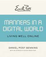 9781453254950-1453254951-Emily Post's Manners in a Digital World: Living Well Online