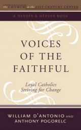 9780824524609-0824524608-Voices of the Faithful: Loyal Catholics Striving for Change (The Church in the 21st Century)