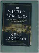9780544368057-0544368053-The Winter Fortress: The Epic Mission to Sabotage Hitler’s Atomic Bomb