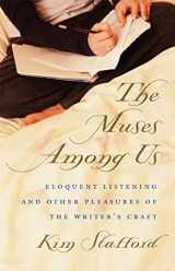 9780820324968-0820324965-The Muses Among Us: Eloquent Listening and Other Pleasures of the Writer's Craft