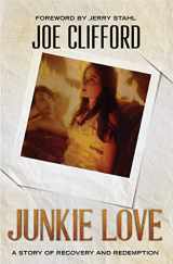 9781946050113-1946050113-Junkie Love: A Story of Recovery and Redemption