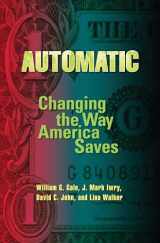 9780815702788-0815702787-Automatic: Changing the Way America Saves