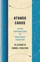 9780802879011-0802879012-Atando Cabos: Latinx Contributions to Theological Education (Theological Education between the Times (TEBT))