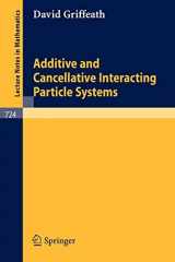 9783540095088-354009508X-Additive and Cancellative Interacting Particle Systems (Lecture Notes in Mathematics, Vol. 724) (Lecture Notes in Mathematics, 724)