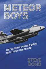9781910690260-1910690260-Meteor Boys: True Tales from the Operators of Britain's First Jet Fighter - from 1944 to date (The Jet Age Series)