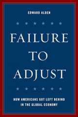 9781538104798-1538104792-Failure to Adjust: How Americans Got Left Behind in the Global Economy (A Council on Foreign Relations Book)
