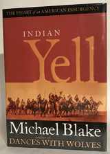 9780873589079-0873589076-Indian Yell: The Heart of an American Insurgency