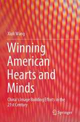 9789811531866-9811531862-Winning American Hearts and Minds: China’s Image Building Efforts in the 21st Century