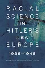 9780803245075-0803245076-Racial Science in Hitler's New Europe, 1938-1945 (Critical Studies in the History of Anthropology)