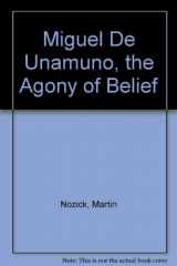 9780691064987-0691064989-Miguel De Unamuno, the Agony of Belief