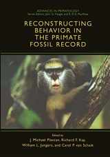 9780306466045-030646604X-Reconstructing Behavior in the Primate Fossil Record (Advances in Primatology)