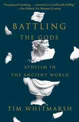 9780307948779-0307948773-Battling the Gods: Atheism in the Ancient World