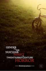 9781137536778-1137536772-Gender and the Nuclear Family in Twenty-First-Century Horror