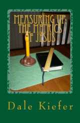 9781475010763-1475010761-Measuring Up: The Metrics of Jesus