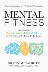 9781684426768-1684426766-Mental Fitness: Maximizing Mood, Motivation, & Mental Wellness by Optimizing the Brain-Body-Biome