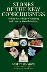 9781644113844-1644113848-Stones of the New Consciousness: Healing, Awakening, and Co-creating with Crystals, Minerals, and Gems