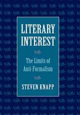 9780674536517-0674536517-Literary Interest: The Limits of Anti-Formalism