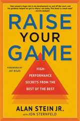 9781546082866-1546082867-Raise Your Game: High-Performance Secrets from the Best of the Best