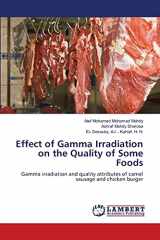 9783659145322-3659145327-Effect of Gamma Irradiation on the Quality of Some Foods: Gamma irradiation and quality attributes of camel sausage and chicken burger