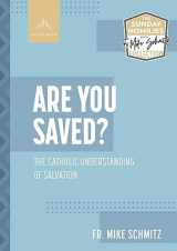9781954882041-1954882041-Are You Saved? The Catholic Understanding of Salvation (The Sunday Homilies with Fr. Mike Schmitz Collection)