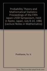 9780387188140-0387188142-Probability Theory and Mathematical Statistics: Proceedings of the Fifth Japan-USSR Symposium, Held in Kyoto, Japan, July 8-14, 1986 (Lecture Notes in Mathematics)