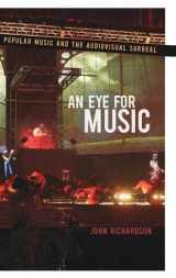 9780195367362-0195367367-An Eye for Music: Popular Music and the Audiovisual Surreal (Oxford Music / Media)