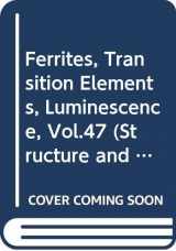 9780387107882-0387107886-Ferrites, Transition Elements, Luminescence, Vol.47 (Structure and Bonding, 47)