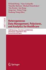 9783031239045-3031239040-Heterogeneous Data Management, Polystores, and Analytics for Healthcare: VLDB Workshops, Poly 2022 and DMAH 2022, Virtual Event, September 9, 2022, ... Papers (Lecture Notes in Computer Science)
