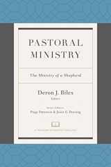 9781462751020-1462751024-Pastoral Ministry: The Ministry of a Shepherd (A Treasury of Baptist Theology)